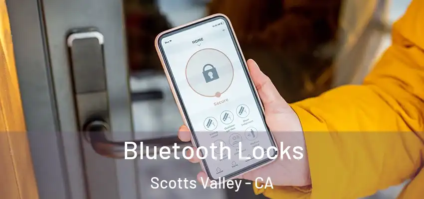  Bluetooth Locks Scotts Valley - CA