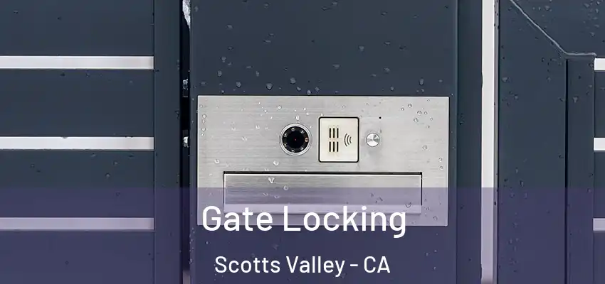  Gate Locking Scotts Valley - CA