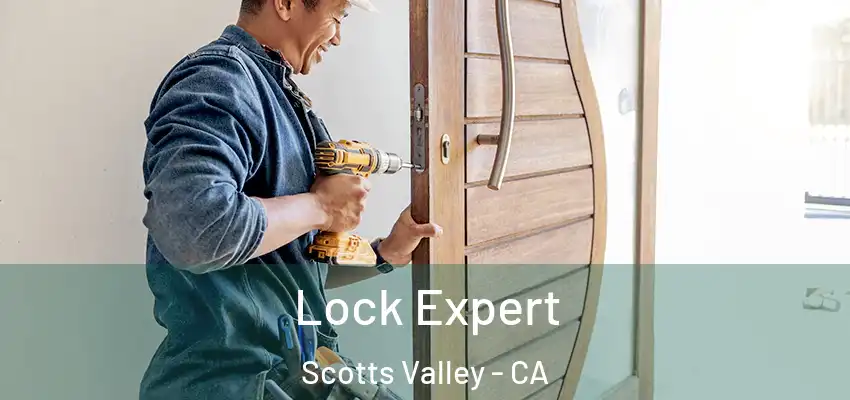  Lock Expert Scotts Valley - CA