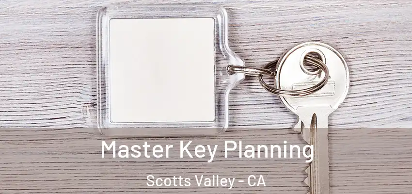  Master Key Planning Scotts Valley - CA