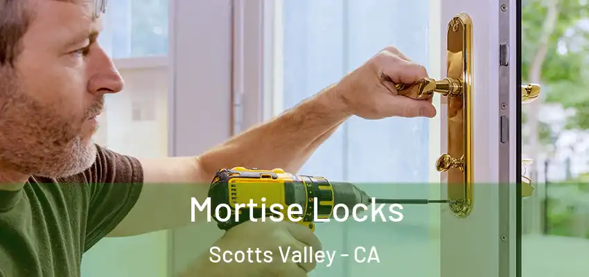  Mortise Locks Scotts Valley - CA