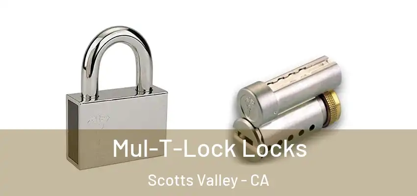  Mul-T-Lock Locks Scotts Valley - CA