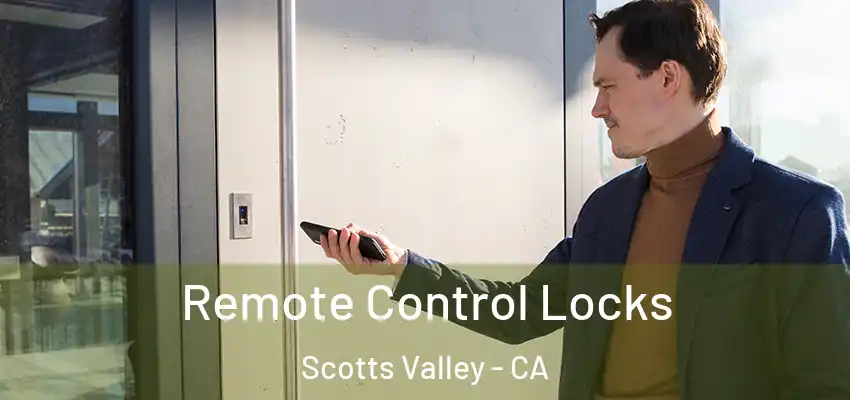  Remote Control Locks Scotts Valley - CA